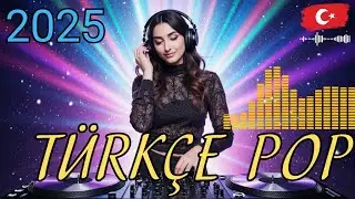 En Güzel Türkçe Şarkılar 2025 – Popüler Türkçe Müzikler 🎵