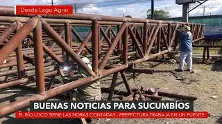 #Urgente PREFECTURA DE SUCUMB&Iacute;OS CONSTRUYE UN PUENTE PARA EL R&Iacute;O LOCO
