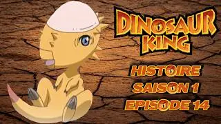 Dinosaur King Histoire FR Saison 1 &Eacute;pisode 14