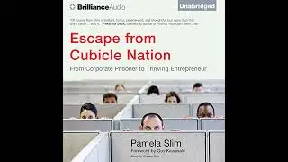 Escape from Cubicle Nation: From Corporate Prisoner to Thriving Entrepreneur by Pamela Slim