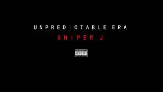 Sniper J - Unpredictable Era (Prod. Syndrome)