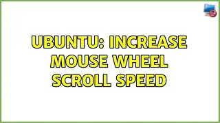 Ubuntu: Increase mouse wheel scroll speed