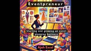 Eventpreneur: Starting and growing an event planning business - Ajah Excel