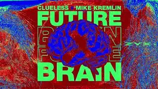 Clueless & Mike Kremlin - Future Brain