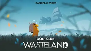 Golf Club Wasteland - Gameplay PS4