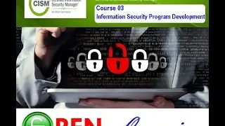 CISM   Course 03  Information Security Program Development