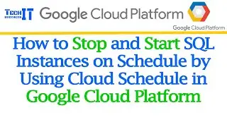 How to Stop and Start SQL Instances on Schedule by using Cloud Schedule in GCP | GCP SQL Tutorial