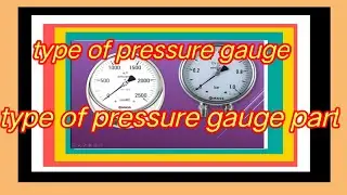 types of pressure gauge||type of pressure gauge part||