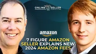 7 Figure Amazon Seller Explains New 2024 Amazon Fees