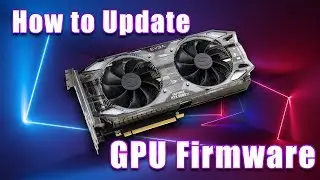 How To: Update GPU Firmware