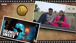 REACTION:  LEO - Bloody sweet | Thalapathy Vijay | Lokesh kanagaraj | T67 | MentalsReact