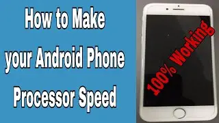 How to Make Android Phone Processor speed 2017|100% working|