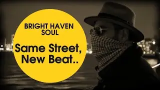 Bright Haven Soul &ndash; &ldquo;Same Street, New Beat&rdquo; (Official Music Video)