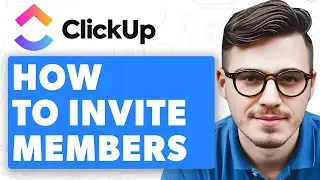 How To Invite Members To Clickup [2025 Guide]