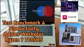 Test Advan Workplus Ryzen 7 7735HS buat Kerja Professional