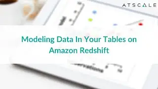 Modeling Data in your tables on Amazon Redshift | AtScale