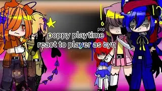 Poppy playtime react to player as cyn 🇱🇷/🇲🇽 ☆especial de los 2000 subs☆ #gacha