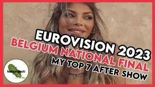 Belgium ESC Selection (Eurosong) 2023 Top 7 With Comments (After Show)