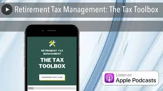 Retirement Tax Management: The Tax Toolbox