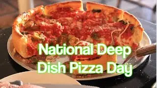 Deep Dish Pizza Day Explained