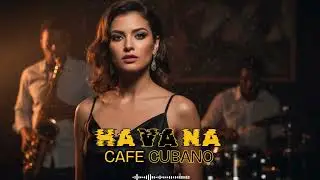 Cha Cha Havana Party Mood 💃 Cuban Music Mix | La Clave Rhythms & Energy