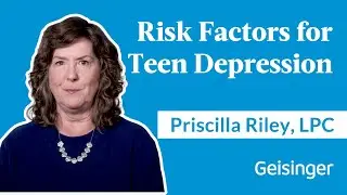Priscilla Riley, LPC, Explains Risk Factors for Teenage Depression