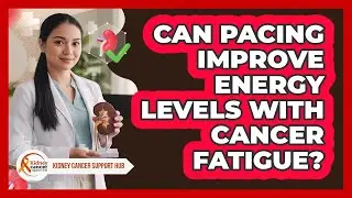 Can Pacing Improve Energy Levels With Cancer Fatigue?