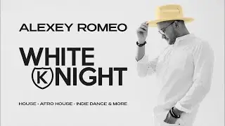 🔴#AlexeyRomeo - White Knight #365 #AFROHOUSE #НОВИНКИМУЗЫКИ2025 #МУЗЫКАОНЛАЙН2025