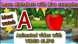 Learn Alphabet with live examples | Animated video with video clips | Fun with Abaan.