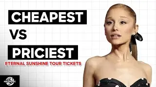 Looking for the CHEAPEST Tickets to Ariana Grande Tour 👀 | Most Expensive vs. Cheapest