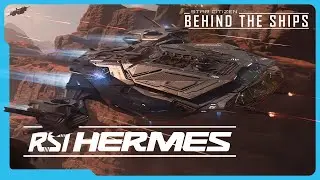 Star Citizen | Behind the Ships: RSI Hermes