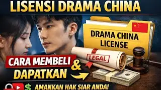Cara Mendapatkan LISENSI DRAMA CHINA