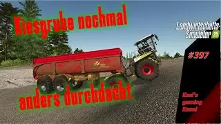 LS 25 Let's play #397 NF Marsch. Kiesgrube nochmal anders durchdacht.