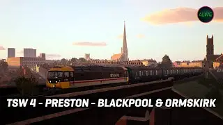TSW 4 - НОВОЕ DLC - PRESTON - BLACKPOOL & ORMSKIRK - ОБЗОР