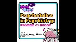 Psychedelics in Psychiatry: Promise vs. Proof