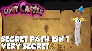 SECRET PATH ISN'T VERY SECRET...- Lost Castle #6 - Lost Castle The Secret Path