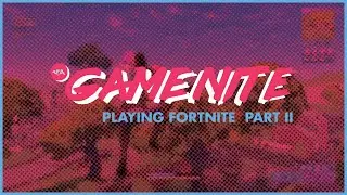 Game Nite Playing Fortnite Part II