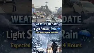 Weatherupdate:Light Snow / Rain Expected During Next 24 Hours