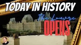 The FASCINATING Louvre Opens | Today in History (1793)