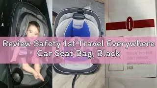 Review Safety 1st Travel Everywhere Car Seat Bag, Black