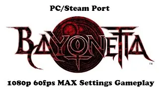 Bayonetta (PC / Steam) Raw Gameplay - Max Settings 1080p 60fps
