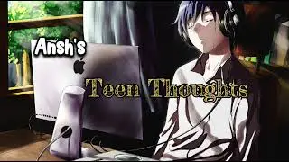 ANSH- Teen Thoughts(Official Audio) || Hindi EMO Rap  || Lyrics in Description ||