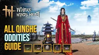 Where Winds Meet &ndash; ALL Qinghe Oddities Revealed! How to Find Them & What They Do
