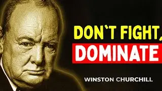 How To Dominate Anyone Without Saying a Word - Winston Churchill