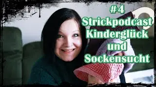 [Strickpodcast] 🧷 #4 Kinderstrick und Socken 🧷 -  Petiteknit und Gr&uuml;ndl︱#stricken #strickanf&auml;nger