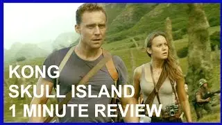 ORWAV Reviews |  Kong: Skull Island