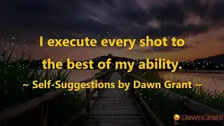 I execute every shot to the best of my ability. ~ Dawn Grant