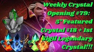 5 Star Featured Crystal #18 + 1st Sigil Legendary Crystal! Weekly Crystal Opening #79 - MCOC