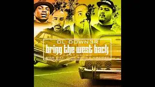DL Down3r Ft. Bigg Cixx, June Bugg & X-Raided | Bring the West Back (Audio) | HipHop/Rap
