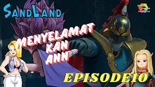 SELAMATKAN ANN | EP10 | SAND LAND | @ultimagamesindonesia